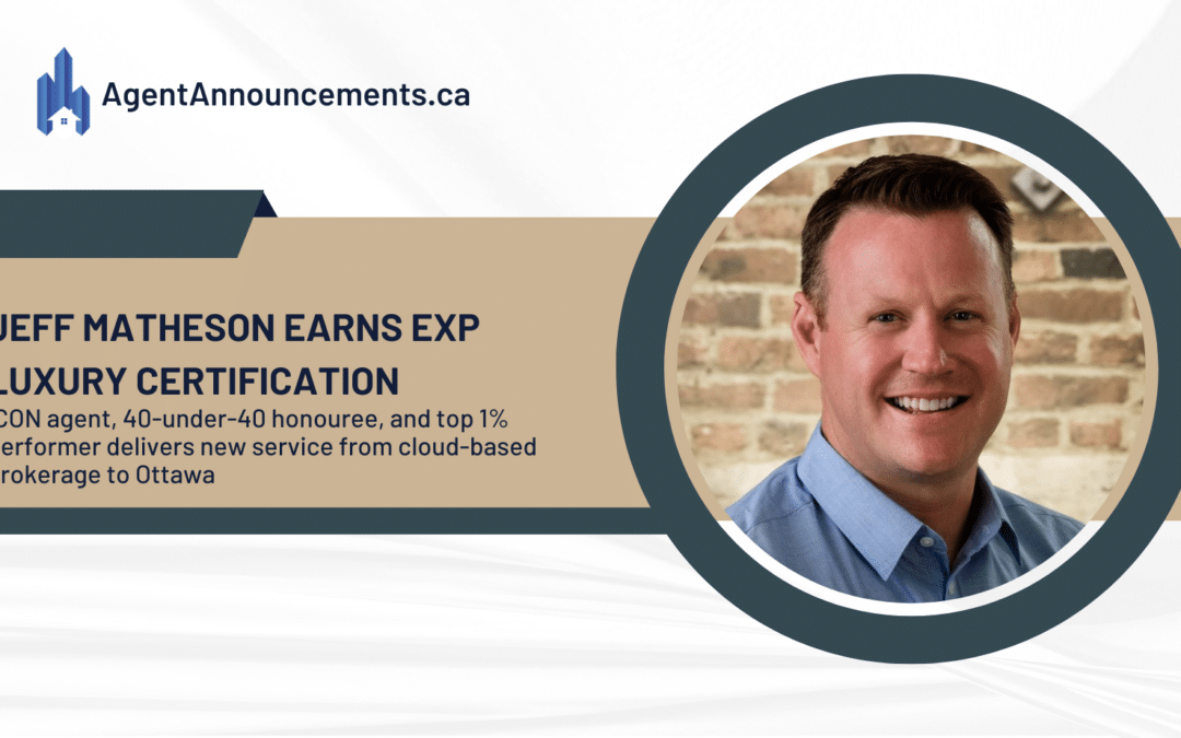 Ottawa’s Jeff Matheson Achieves Prestigious eXp Luxury Certification